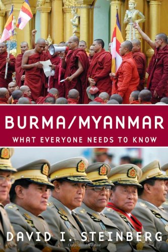 Burma/Myanmar: What Everyone Needs to Know by David I. Steinberg