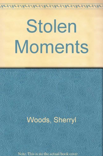Stolen Moments by Sherryl Woods