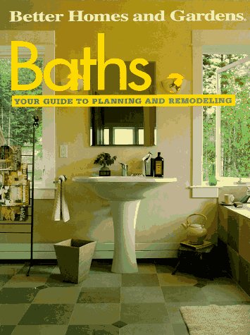 Baths: Your Guide to Planning and Remodeling (Better Homes and Gardens) by Linda Mason Hunter