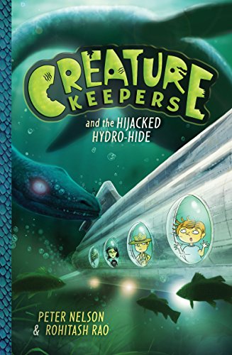 Creature Keepers and the Hijacked Hydro-Hide by Rohitash Rao