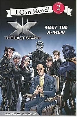 X-Men: The Last Stand: Meet the X-Men (I Can Read Book 2)