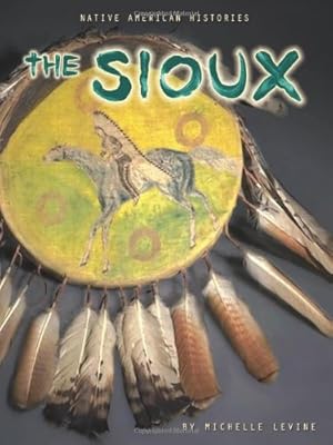 The Sioux (Native American Histories)