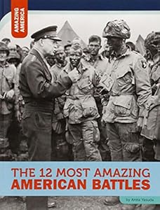 The 12 Most Amazing American Battles