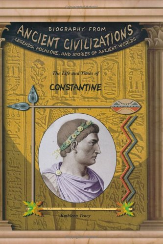 The Life &amp; Times Of Constantine by Kathleen Tracy