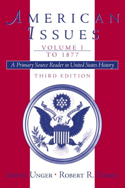 American Issues: A Primary Source Reader in United States History, Volume I--To 1877 (3rd Edition) by Irwin Unger