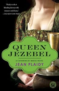 Queen Jezebel: A Catherine de' Medici Novel