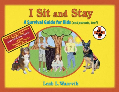 I Sit and Stay: A Survival Guide for Kids (And Parents Too!)