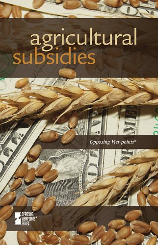Agricultural Subsidies (Opposing Viewpoints) by Noel Merino