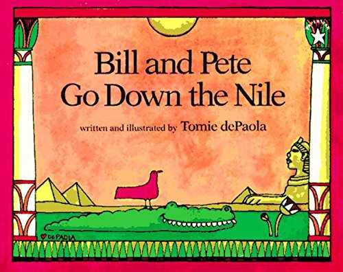 Bill and Pete Go Down the Nile by Tomie dePaola