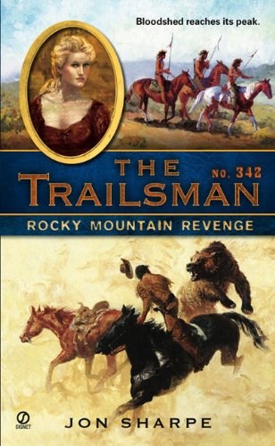 The Trailsman #342: Rocky Mountain Revenge by Jon Sharpe