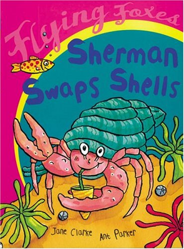 Sherman Swaps Shells (Flying Foxes) by Jane Clarke