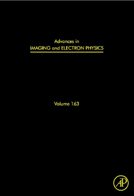 Advances in Imaging and Electron Physics: Optics of Charged Particle Analyzers (Advances in Imaging and Electron Physics, Volume 163) by Peter W. Hawkes