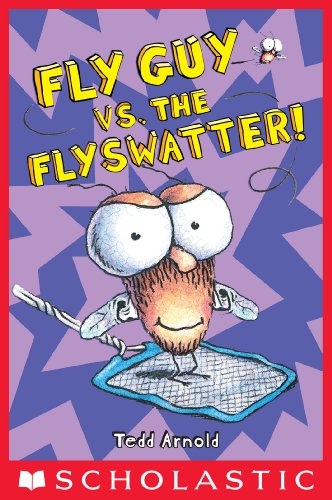 Fly Guy #10: Fly Guy vs. the Flyswatter! by Tedd Arnold