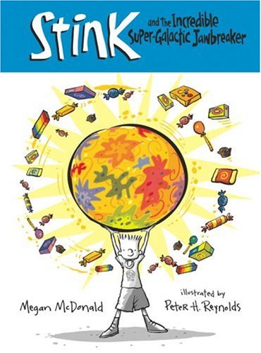 Stink and the Incredible Super-Galactic Jawbreaker (Book #2) by Megan McDonald