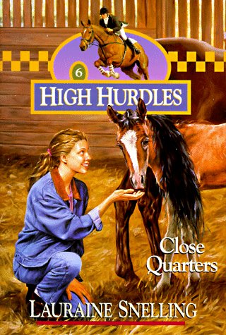 Close Quarters (High Hurdles #6) by Lauraine Snelling