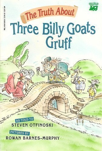 The Truth About Three Billy Goats Gruff by Steven Otfinoski