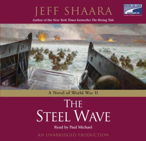 The Steel Wave: A Novel of World War II by Jeff Shaara