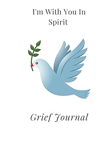 I'm With You In Spirit: Grief Journal by Jamelle Obasi
