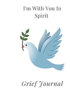 I'm With You In Spirit: Grief Journal