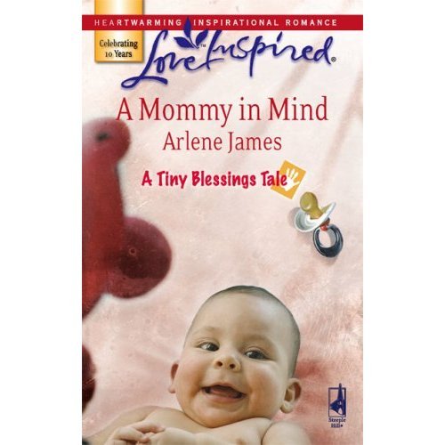 A Mommy in Mind (A Tiny Blessings Tale Book 4) by Arlene James