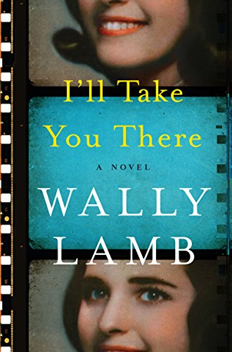 I'll Take You There: A Novel by Wally Lamb