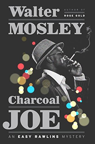 Charcoal Joe: An Easy Rawlins Mystery by Walter Mosley
