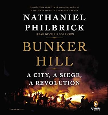 Bunker Hill: A City, a Siege, a Revolution