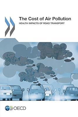The Cost Of Air Pollution: Health Impacts Of Road Transport