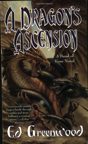 A Dragon's Ascension (Band of Four Novels) by Ed Greenwood