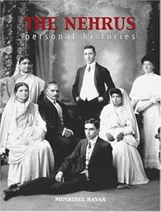 The Nehrus: Personal Histories by Mushirul Hasan