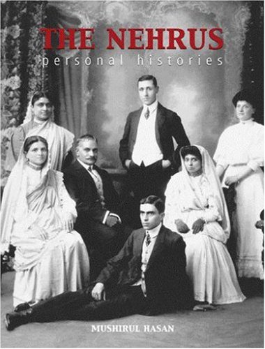 The Nehrus: Personal Histories by Mushirul Hasan