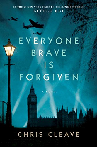 Everyone Brave is Forgiven by Chris Cleave