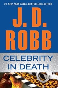 Celebrity in Death by J. D. Robb