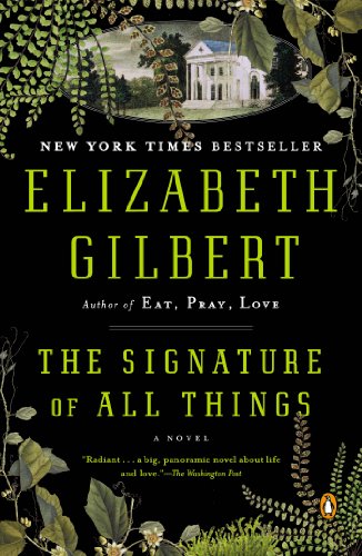 The Signature of All Things: A Novel by Elizabeth Gilbert
