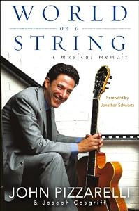 World on a String: A Musical Memoir by John Pizzarelli