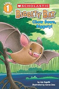 Scholastic Reader Level 1: Biggety Bat: Chow Down, Biggety!