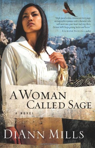 A Woman Called Sage: A Novel by DiAnn Mills