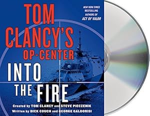 Tom Clancy's Op-Center: Into the Fire: A Novel