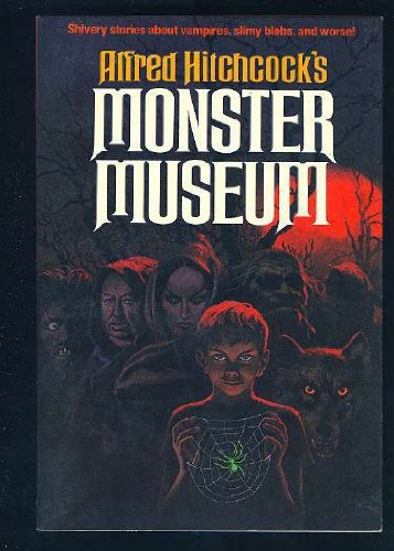 Alfred Hitchcock's Monster Museum by Alfred Hitchcock