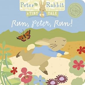 Run, Peter, Run! (A Tiny Tale) (Peter Rabbit Naturally Better)