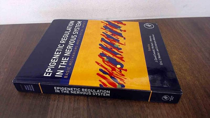 Epigenetic Regulation in the Nervous System: Basic Mechanisms and Clinical Impact by J. David Sweatt