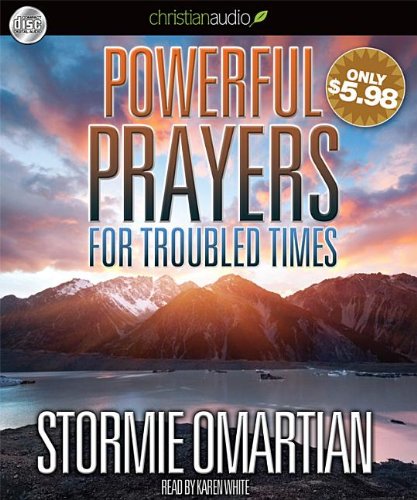Powerful Prayers for Troubled Times: Praying for the Country We Love by Stormie Omartian