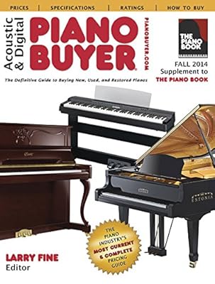 Acoustic & Digital Piano Buyer: Supplement to The Piano Book