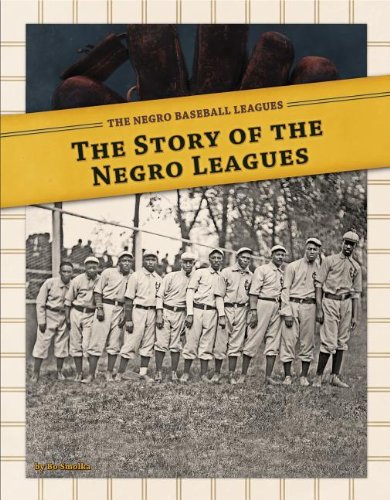 The Story of the Negro Leagues by Bo Smolka