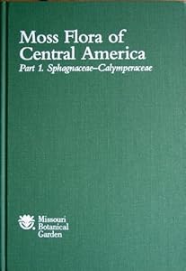 Moss flora of Central America (Monographs in systematic botany from the Missouri Botanical Garden) by Bruce Hampton Allen