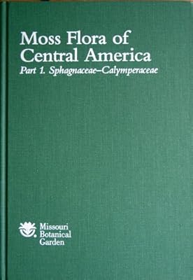 Moss flora of Central America (Monographs in systematic botany from the Missouri Botanical Garden)