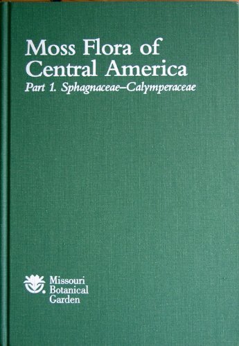 Moss flora of Central America (Monographs in systematic botany from the Missouri Botanical Garden) by Bruce Hampton Allen