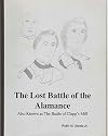 The lost battle of the Alamance, also known as the Battle of Clapp's Mill: A turning point in North Carolina's struggle with their British invaders in the very unusual year of 1781