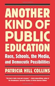 Another Kind of Public Education: Race, Schools, the Media, and Democratic Possibilities