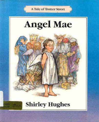 Angel Mae: A Tale of Trotter Street by Shirley Hughes